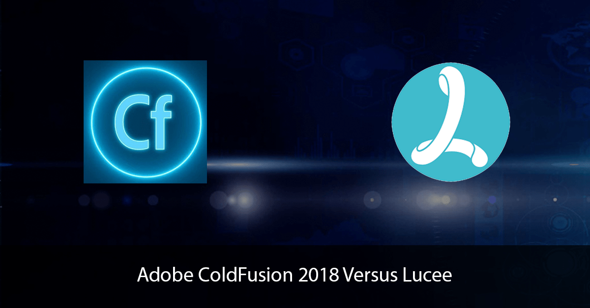 Adobe ColdFusion 2018 Versus Lucee - FusionReactor